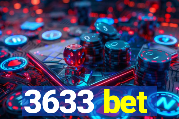 3633 bet